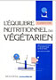 L'équilibre nutritionnel du végétarien